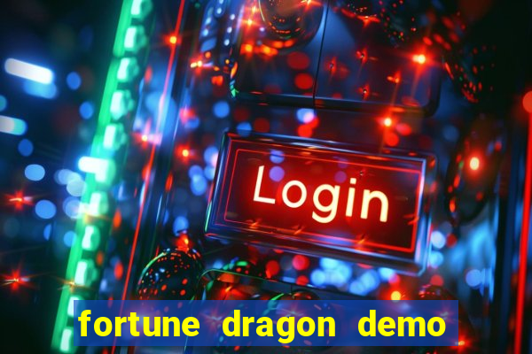 fortune dragon demo bet 500